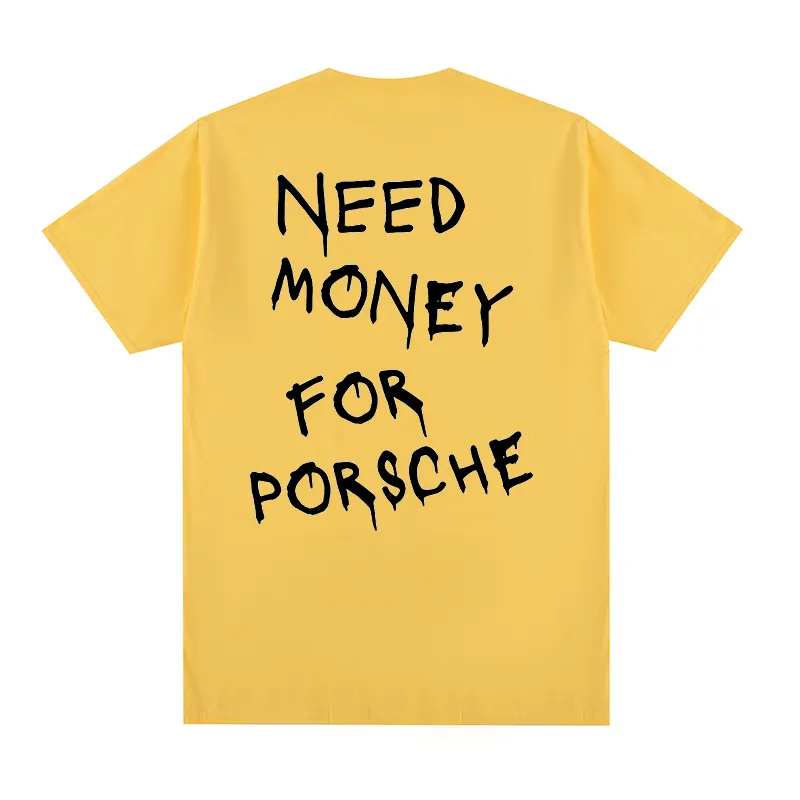 Porschy™ - "Need Money for Porsche" T-Hemd